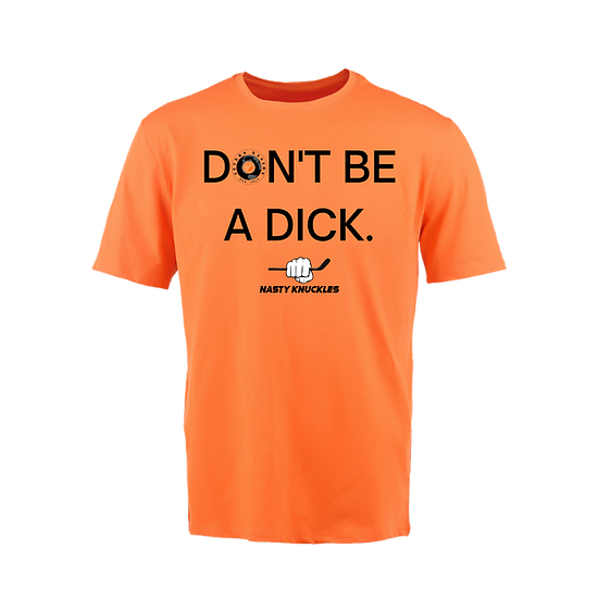 jordnødder Fjerde Fascinate DON'T BE A DICK | Orange T-shirt - Behind the scenes NHL | Nasty Knuckles |  United States